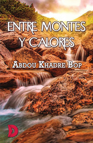 Entre Montes Y Calores, De Abdou Khadre Bop. Editorial Difundia, Tapa Blanda En Español, 2019