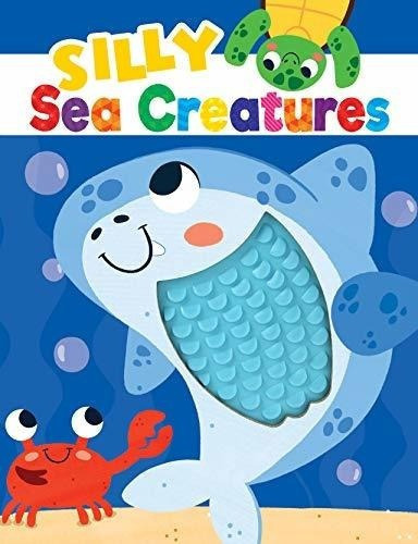 Silly Sea Creatures - Silicone Touch And Feel Board., De Little Hippo Bo. Editorial Little Hippo Books En Inglés