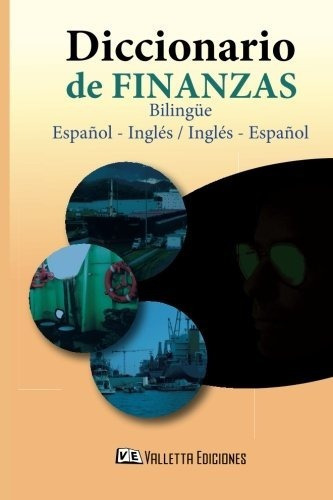 Diccionario De Finanzas. Español - Ingles & Span..., De Dr. Orlando Greco. Editorial Valletta Ediciones En Español