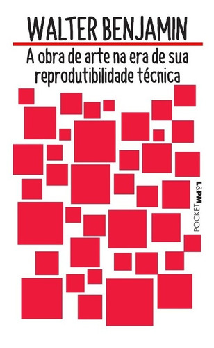 A Obra De Arte Na Era De Sua Reprodutibilidade Tecnica