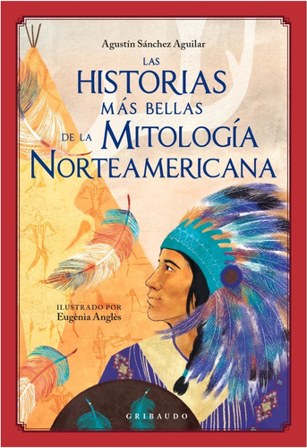 Historias Mas  Bellas De La Mitologia Norteamericana (libro)