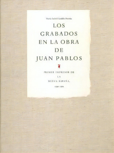 Los Grabados En La Obra De Juan Pablos De Mari, De Maria Isabel Gra¤en Porrua. Editorial Fondo De Cultura Económica En Español