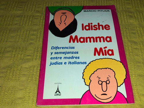 Idishe Mamma Mía - Marcio Pitliuk - Eiffel