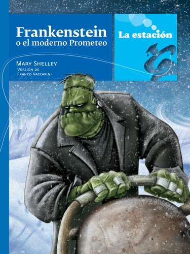 Frankenstein O El Moderno Prometeo - F Vaccarini La Estacion