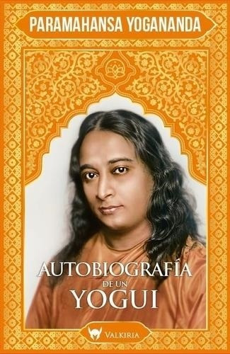 Autobiografía De Un Yogui - Yogananda - Valkiria Del Fondo