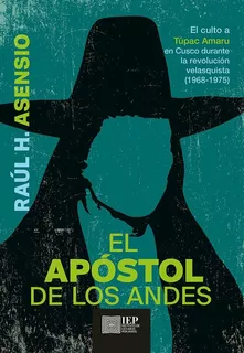 El Apóstol De Los Andes - Raúl H. Asensio