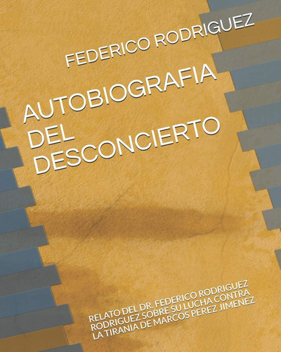 Libro: Autobiografia Del Desconcierto: Relato Del Dr. Federi