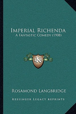 Libro Imperial Richenda: A Fantastic Comedy (1908) - Lang...