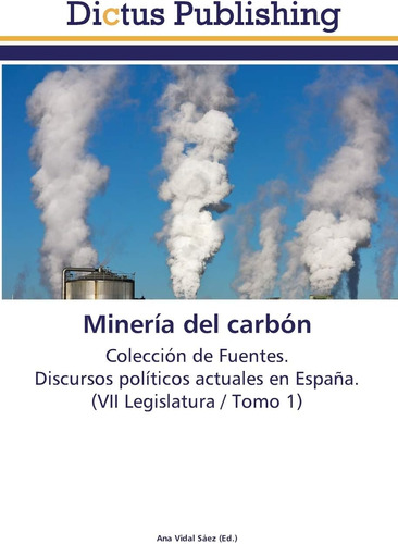 Libro: Minería Del Carbón: Colección De Fuentes. Discursos P