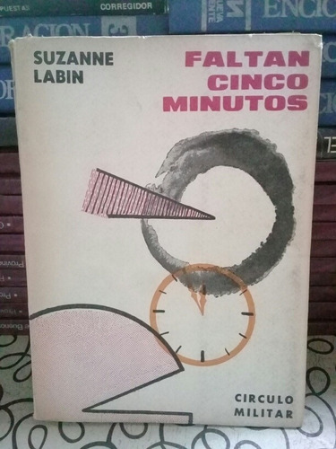 Faltan Cinco Minutos - Suzanne Labin - Círculo Militar 