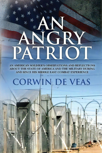 An Angry Patriot, De Corwin De Veas. Editorial Createspace Independent Publishing Platform, Tapa Blanda En Inglés