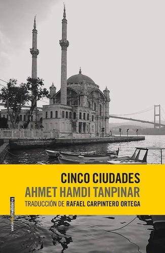Cinco Ciudades - Ahmet Hamdi Tanpinar, De Ahmet Hamdi Tanpinar. Editorial Sextopiso En Español