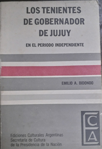 2843. Los Tenientes De Gobernador De Jujuy- Bidondo, Emilio