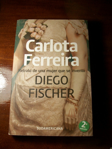 Novela Histórica Carlota Ferreira Diego Fischer ( Envíos)