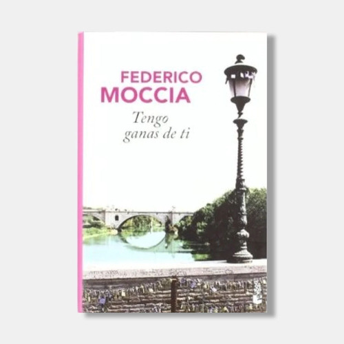 Libro Fisico Tengo Ganas De Ti.  Federico Moccia