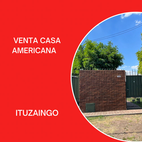 Venta Casa Americana En Ituzaingo