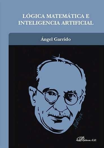 Libro Lã³gica Matemã¡tica E Inteligencia Artificial