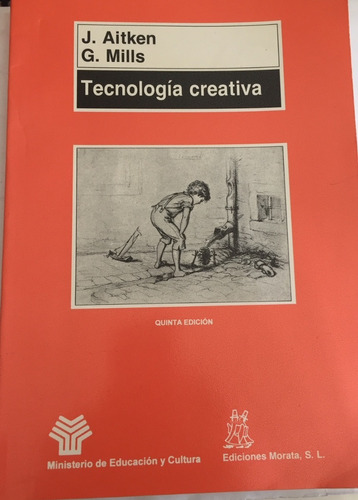 Libro Tecnologia Creativa J. Aitken Y G. Mills Edit. Morata