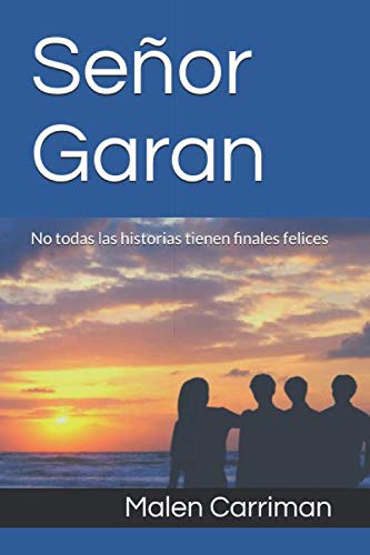 Señor Garan: No Todas Las Historias Tienen Finales Felices