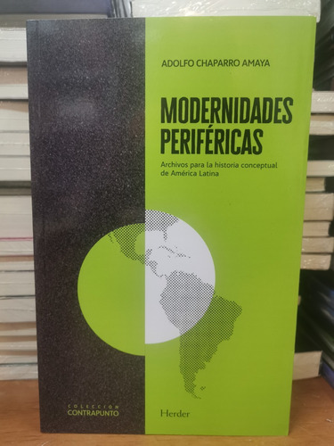 Modernidades Periféricas - Adolfo Chaparro Amaya - Herder