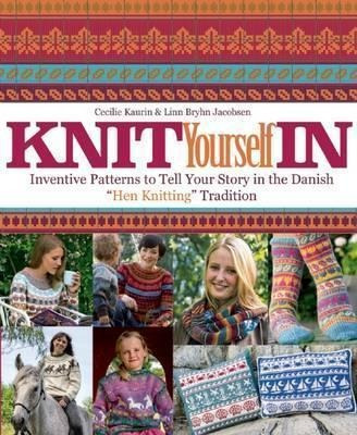 Knit Yourself In : Inventive Patterns To Tell Your Story ...