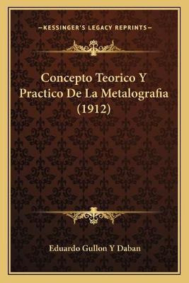 Libro Concepto Teorico Y Practico De La Metalografia (191...