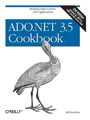 Ado. Net 3. 5 Cookbook: Building Data-centric. Net Applicati