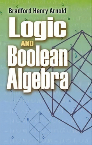 Logic And Boolean Algebra, De Bradford Henry Arnold. Editorial Dover Publications Inc., Tapa Blanda En Inglés