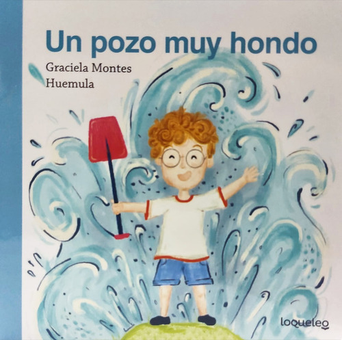 Un Pozo Muy Hondo - Graciela Montes, Loqueleo 