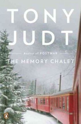 The Memory Chalet - Professor Of History Tony Judt