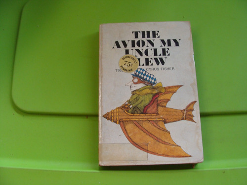 Libro The Avion My Uncle Flew , Cyrus Fisher   , Año 1968  ,