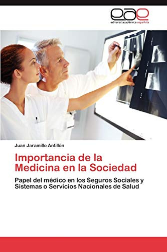 Importancia De La Medicina En La Sociedad: Papel Del Médico