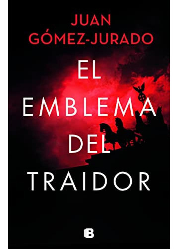 El Emblema Del Traidor - Gomez-jurado Juan