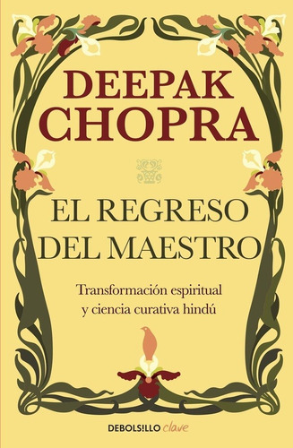 Regreso Del Maestro, El - Deepak Chopra, De Deepak, Chopra. Editorial Debols!llo En Español