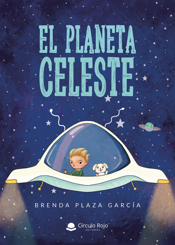 El Planeta Celeste, de Plaza García  Brenda.. Grupo Editorial Círculo Rojo SL, tapa blanda en español