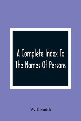 Libro A Complete Index To The Names Of Persons, Places An...