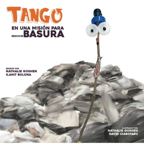 Tango: En Una Misión Para Reducir Basura (spanish Edition 