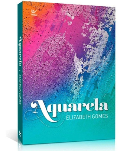 Aquarela, De Elizabeth Gomes., Vol. 1. Editora Vida, Capa Mole Em Português, 2014