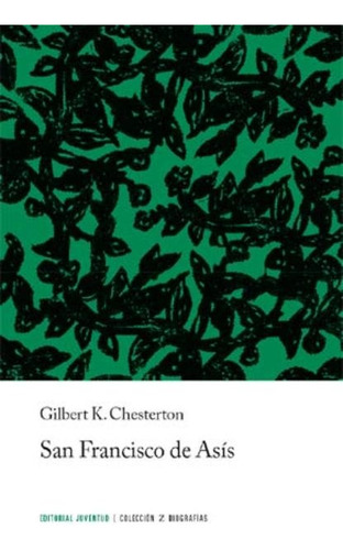 San Francisco De Asís, Gilbert K. Chesterton, Juventud