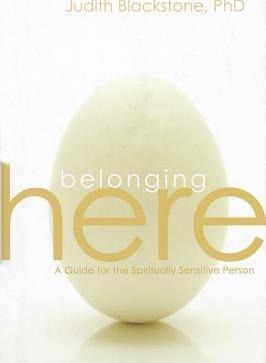 Belonging Here : A Guide For The Spiritually Sensi(hardback)