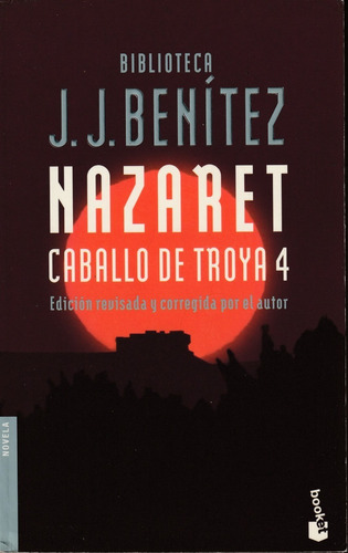 Caballo De Troya 4. Nazaret. J. J. Benítez