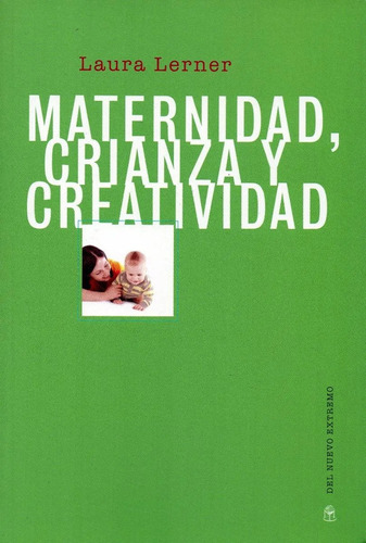 Maternidad, Crianza Y Creatividad - Lerner Laura (Reacondicionado)