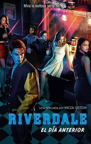 Riverdale - El Día Anterior - Micol Ostow - Nuevo - Original