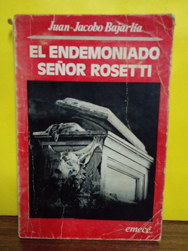 El Endemoniado Sr. Rosetti - Juan Jacobo Bajarlia - Emece