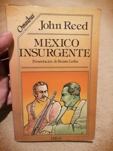 México Insurgente - John Reed (prólogo De Renato Leduc) 