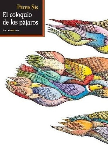Libro El Coloquio De Los Pájaros - Peter Sis