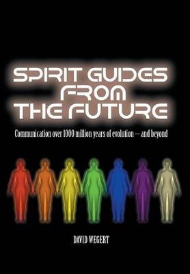Libro Spirit Guides From The Future - David Wegert