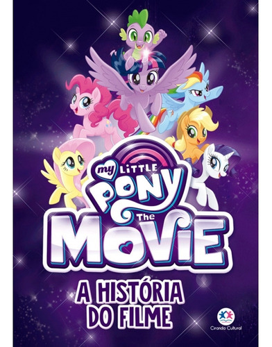 My Little Pony Movie - A história do filme, de Berrow, G. M.. Série My Little Pony Movie Ciranda Cultural Editora E Distribuidora Ltda., capa mole em português, 2017