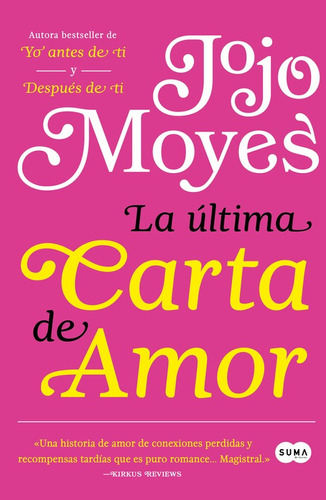 La última carta de amor, de Moyes, Jojo. Rómantica Editorial Suma, tapa blanda en español, 2019