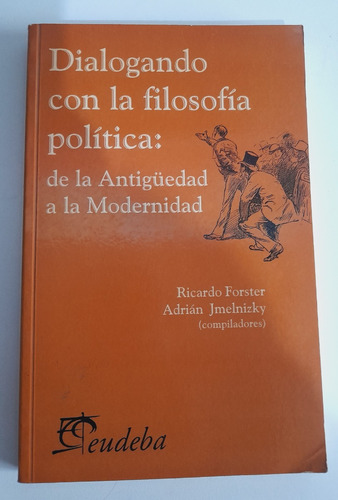 Dialogando Con La Filosofía Política - Forster / Jmelnizy